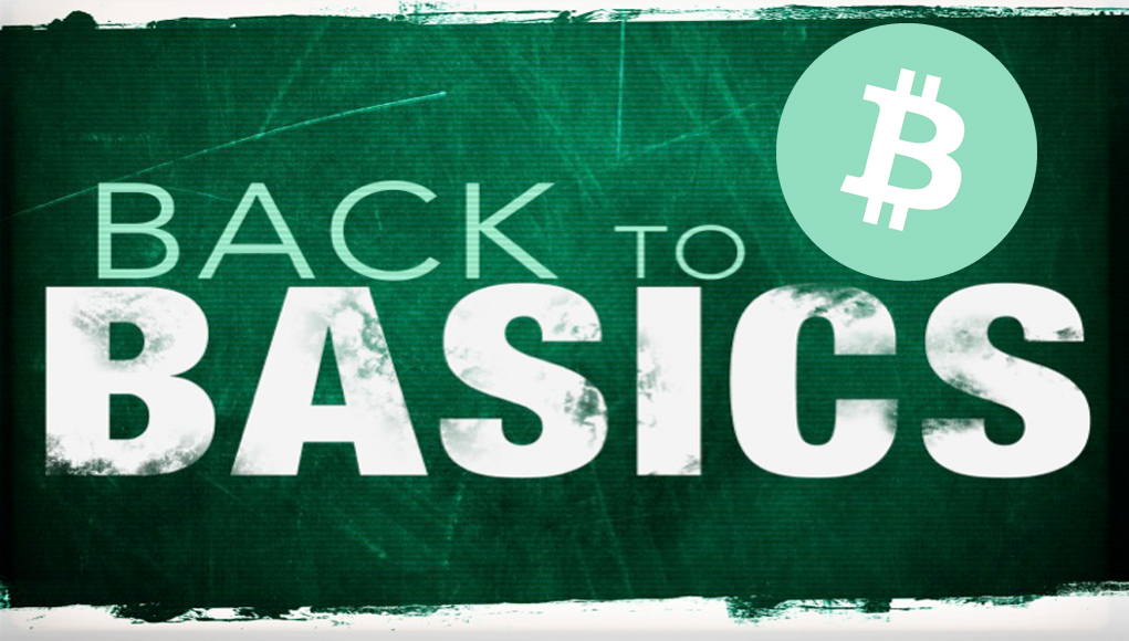 Bitcoin: Let's Get Back to the Basics