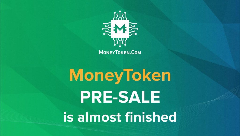 Final Opportunity to Participate in the MoneyToken Pre - Sale. Take Part Today in the Development of the Revolutionary Lending Platform