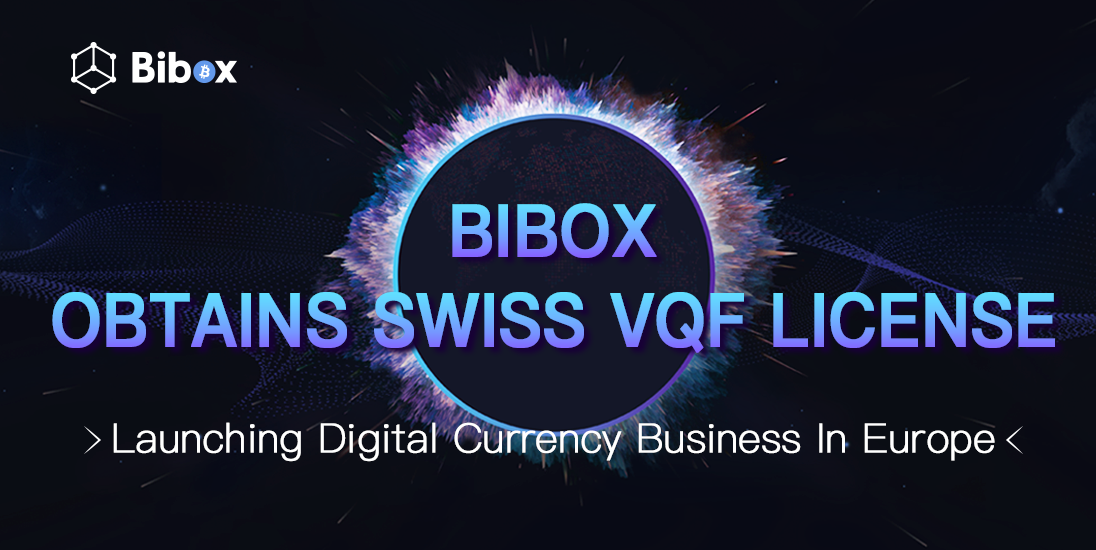 Bibox Gains Swiss VQF License - Accelerating Global Expansion