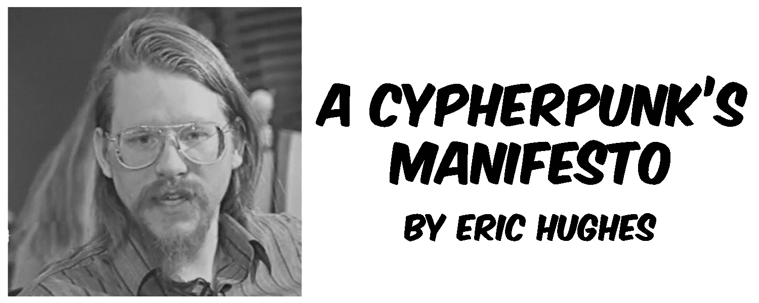 Eric Hughes: A Cypherpunk's Manifesto