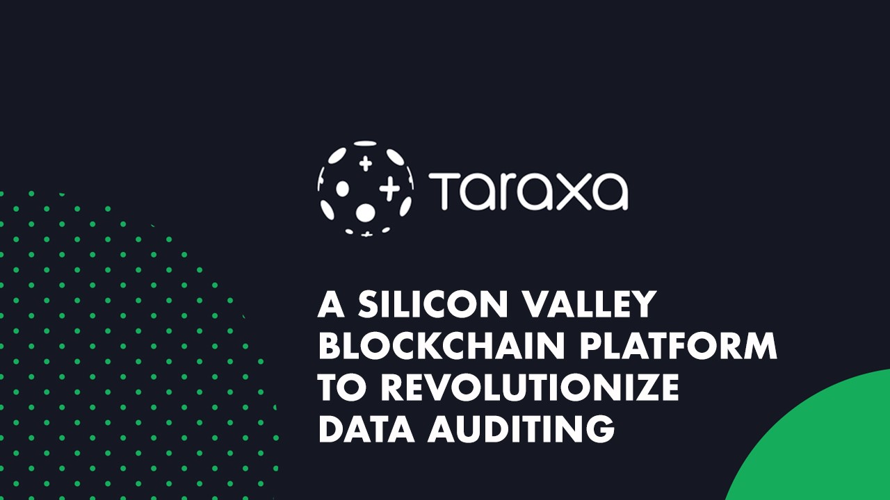 SV-Based Taraxa Revolutionizes Legacy Data Auditing With Mathematically Provable Audit Trails