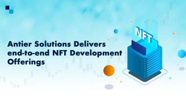 Antier Solutions Aces NFT Development Services: Giving More Bang for the Buck