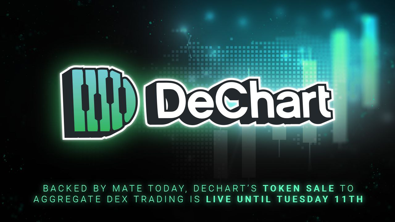 Backed by Mate Tokay, DeChart's Token Sale to Aggregate DEX Trading Is Live Until Tuesday 11th