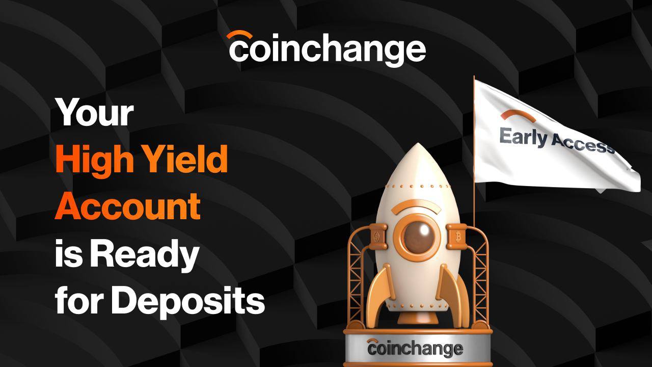 Coinchange Launches Early Access to High Yield Account