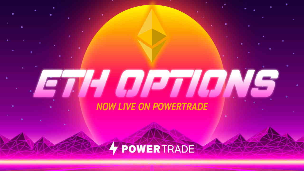 ETH Options Launch on PowerTrade