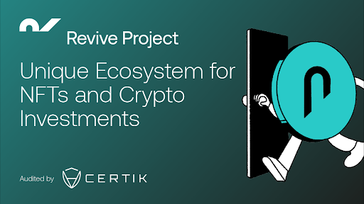 Revive Project to Revolutionize Crypto Investments and NFTs With Unique Ecosy...