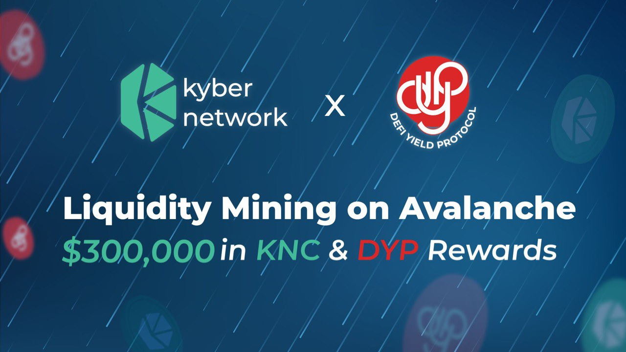 DeFi Yield Protocol Partners With KyberDMM to Boost DYP Token Liquidity on Av...