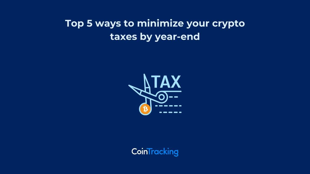 Top 5 Ways to Minimize Your Crypto Taxes by Year-End