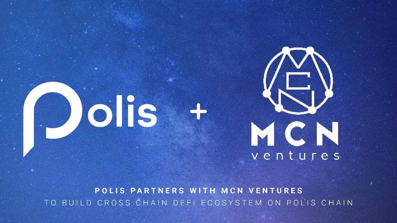 Polis Partners With MCN Ventures to Build Cross Chain DeFi Ecosystem on Polis Chain