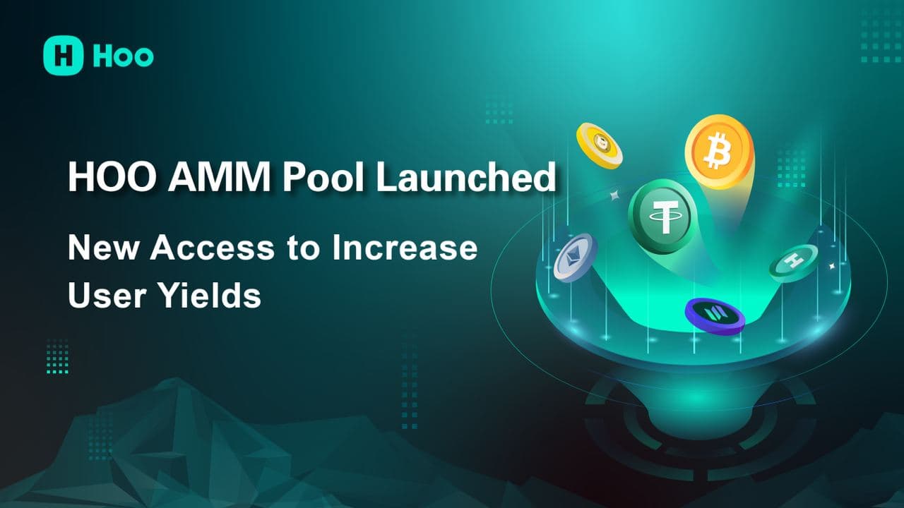 Hoo AMM Pool Launched, New Access to Increase User Yields