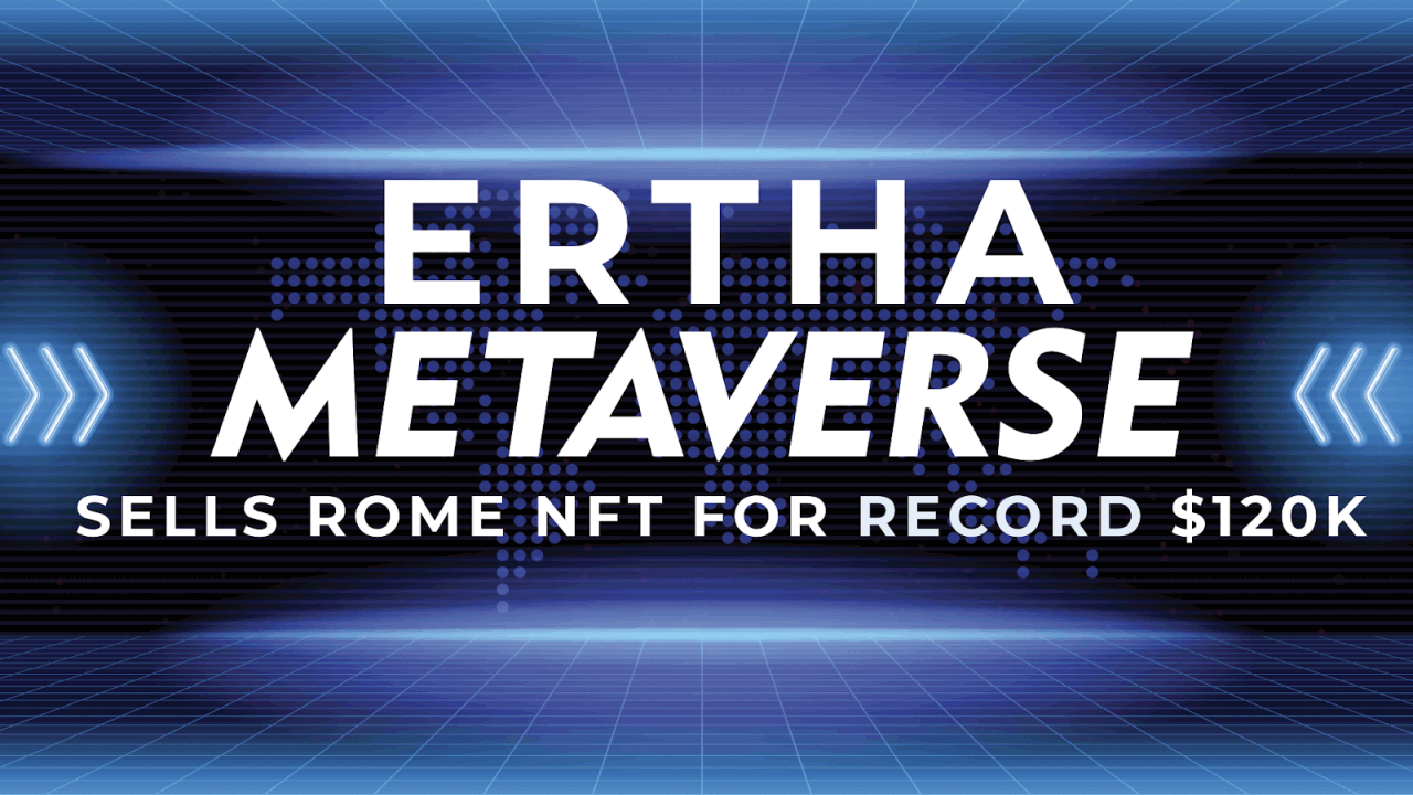 unnamed 8 Ertha Metaverse Sells Rome NFT for Record $120k