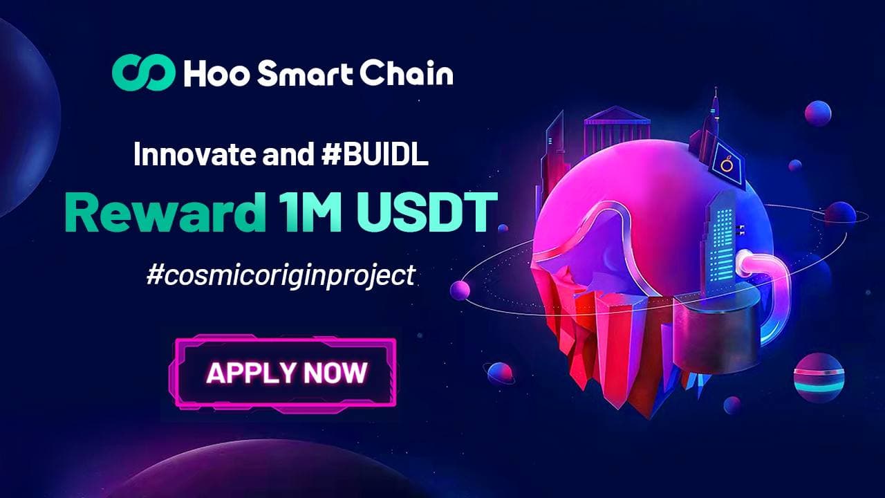 HOO Smart Chain Grant Plan "Cosmic Origin Project" Officially Opened for Registration