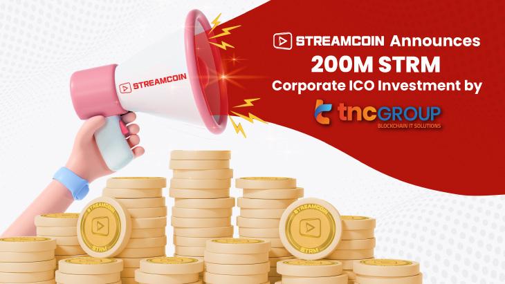 StreamCoin Announces 200M STRM Corporate ICO Investment by TNC IT Group – Press release Bitcoin News