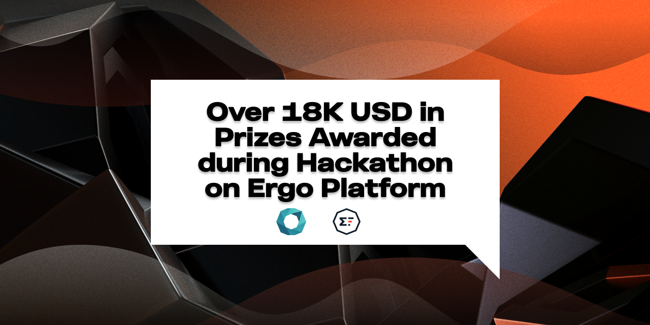 Over 18k USD in Prizes Awarded During Hackathon on the Ergo Platform