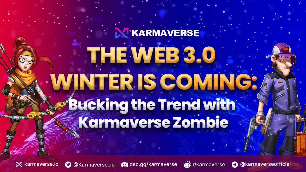 The Web 3․0 Winter Is Coming: Bucking the Trend With Karmaverse ZombieBitcoin.com MediaBitcoin News