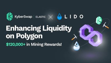 Lido Finance Partners With KyberSwap Elastic to Enhance Liquidity on Polygon With Over $120,000 in Liquidity Mining Rewards