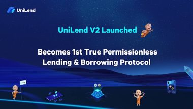 UniLend V2 Launched: Becomes 1st True Permissionless Lending and Borrowing Protocol