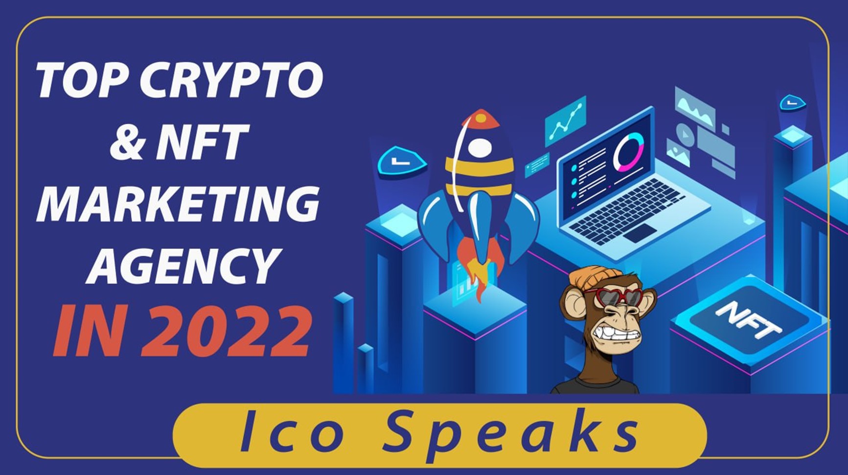 Ico Speaks: Top Crypto and NFT Marketing Agency in 2022