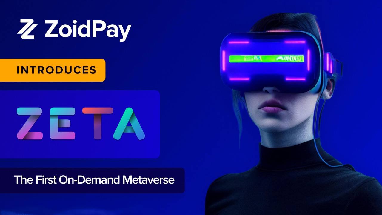 zoidpay-announces-the-launch-of-zeta-the-first-on-demand-metaverse-press-release-bitcoin-news