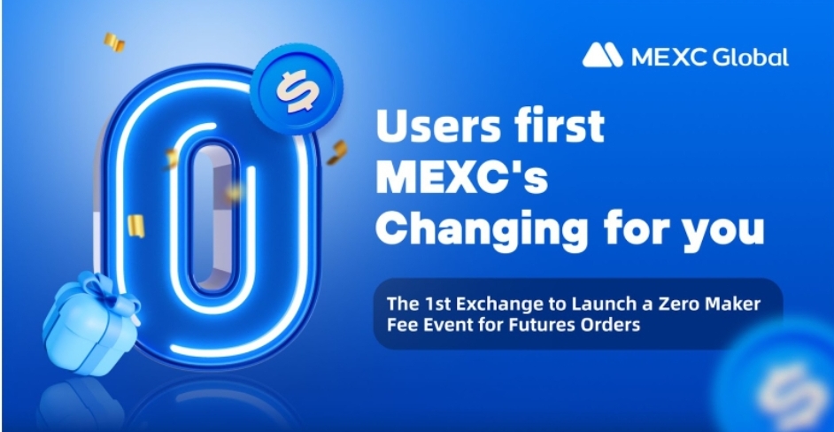 MEXC’s Changing for You | The 1st Exchange to Launch a Zero Maker Fee Event for Futures Orders