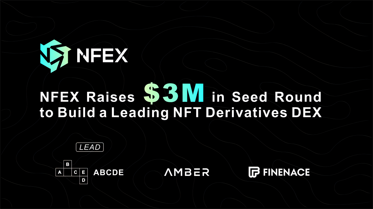 NFEX Raises M Seed Round to Build NFT Derivatives DEX – Press release Bitcoin News