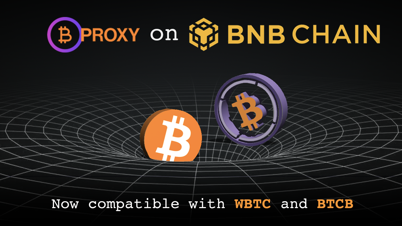 BTC Proxy Is Live on BNB Chain and Interoperable With WBTC and BTCB – Press release Bitcoin News
