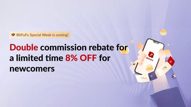 Double Rewards + 8% Off: Join BitFuFu Special Week and Invite Friends!
