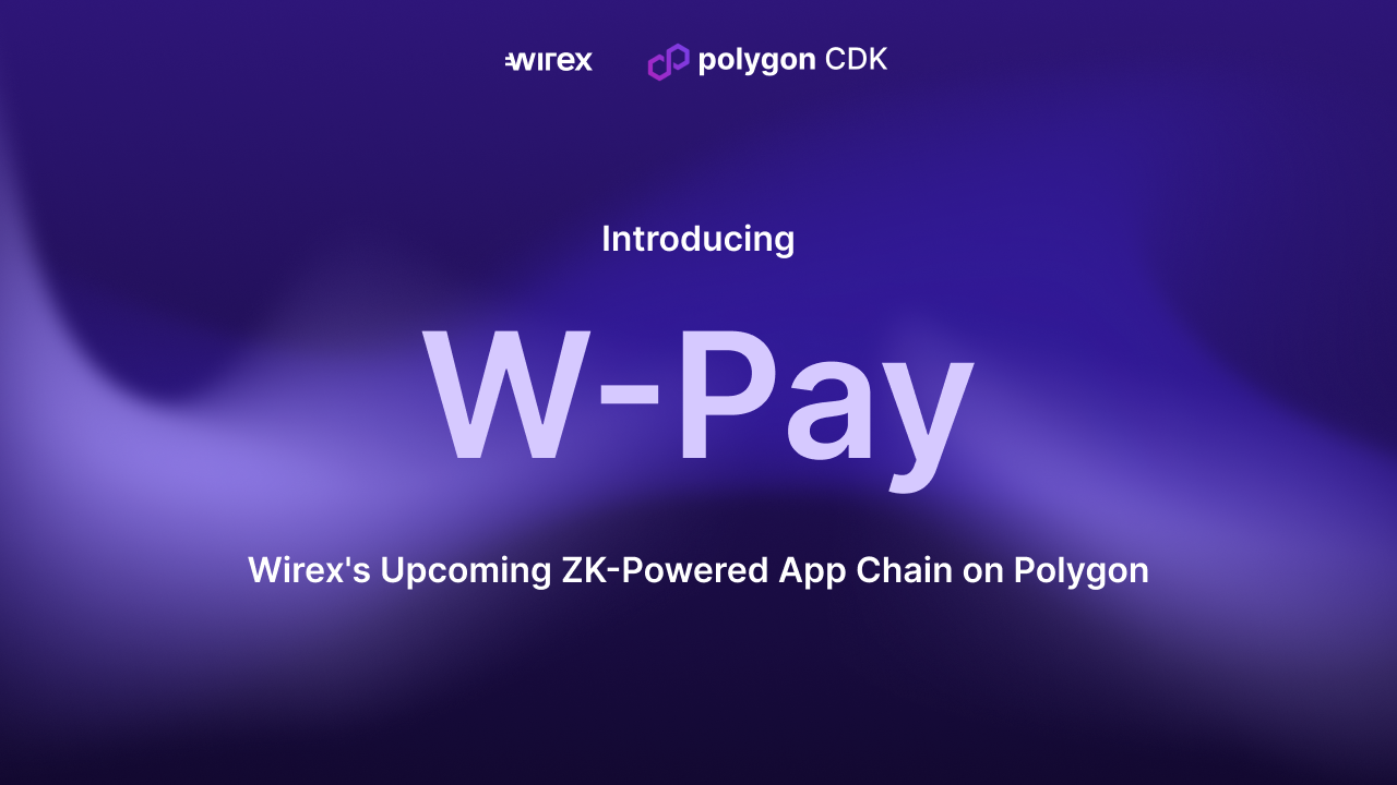 Wirex and Polygon CDK Join Forces to Revolutionize Digital Payments With  W-Pay – Press release Bitcoin News
