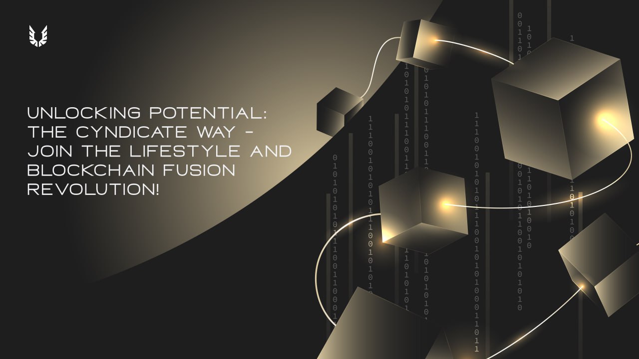 CYNDICATE: Open up Your Potential With Ultimate Lifestyle and Blockchain  Fusion – Press release Bitcoin News
