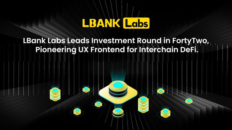 LBank Labs Leads Investment Round in FortyTwo, Pioneering UX Frontend for Interchain DeFi