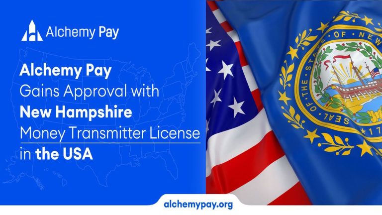 Alchemy Pay Gains Approval with New Hampshire Money Transmitter License in the USA