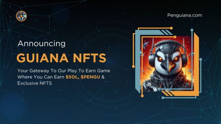 Solana’s Penguiana $PENGU Token Launch On Raydium Surpasses M Valuation, Sets Stage For GUIANA NFT Minting