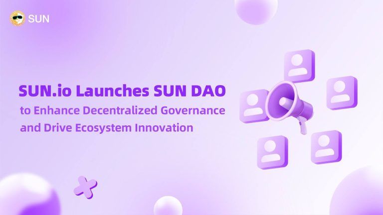 SUN.io Launches SUN DAO to Enhance Decentralized Governance and Drive Ecosystem Innovation