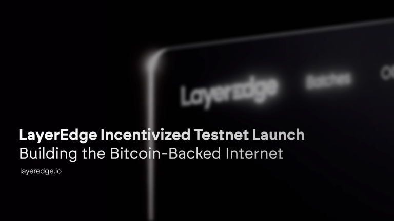 Bitcoin-Backed Internet is here – LayerEdge Launches It’s Incentivized Testnet