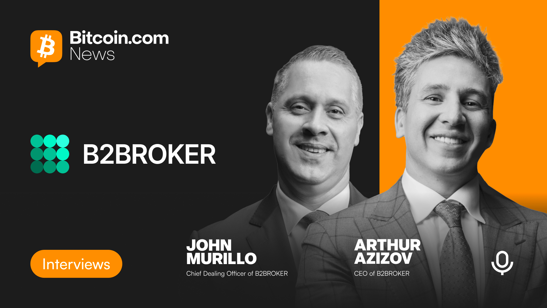 Diving Deep Into Brokerage and Trading Technology With B2Broker CEO Arthur Azizov and CDO John Murillo