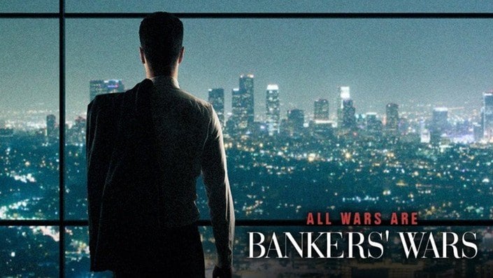 “All Wars Are Bankers’ Wars” is a 2016 documentary that explores ties between banking practices and global conflict.