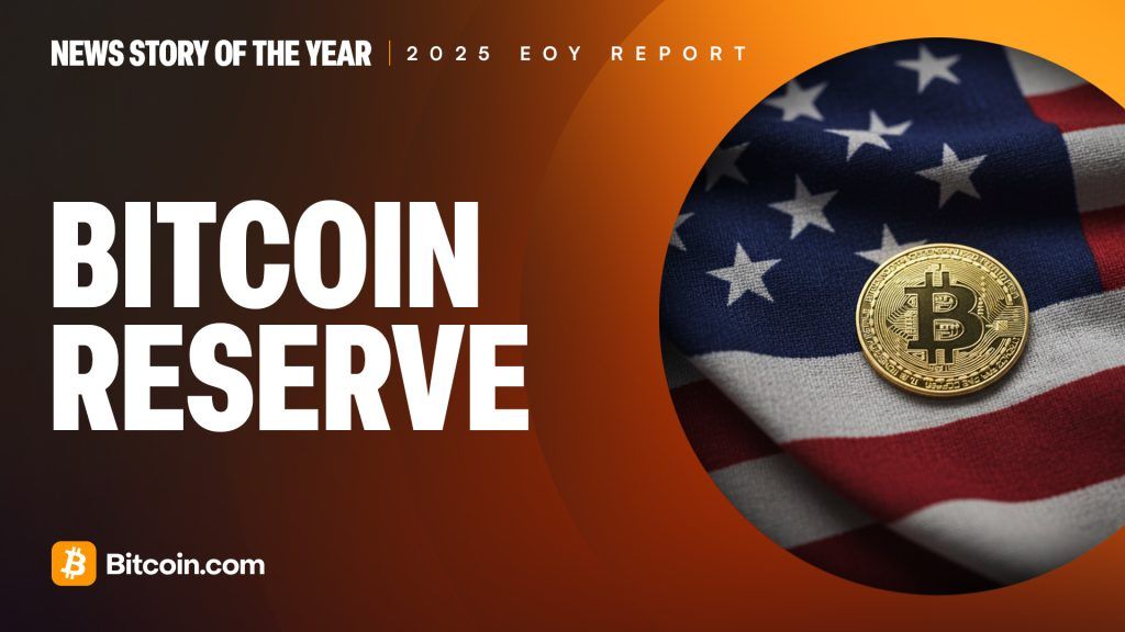 2025 End of Year Report News Story of the Year Bitcoin Reserve