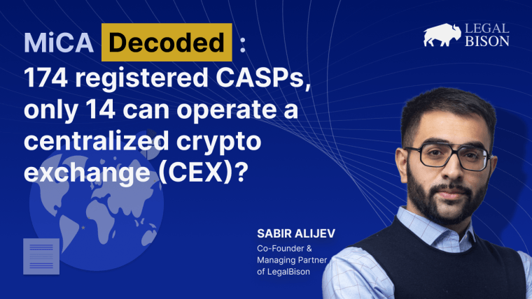 MiCA Decoded: 174 Registered CASPs, but Only 14 Can Operate a Centralized Crypto Exchange (CEX)?