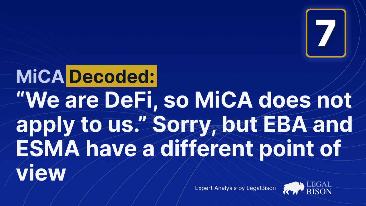 ‘We Are DeFi, so MiCA Does Not Apply to Us.’ Sorry, but EBA and ESMA Have a Different Point of View