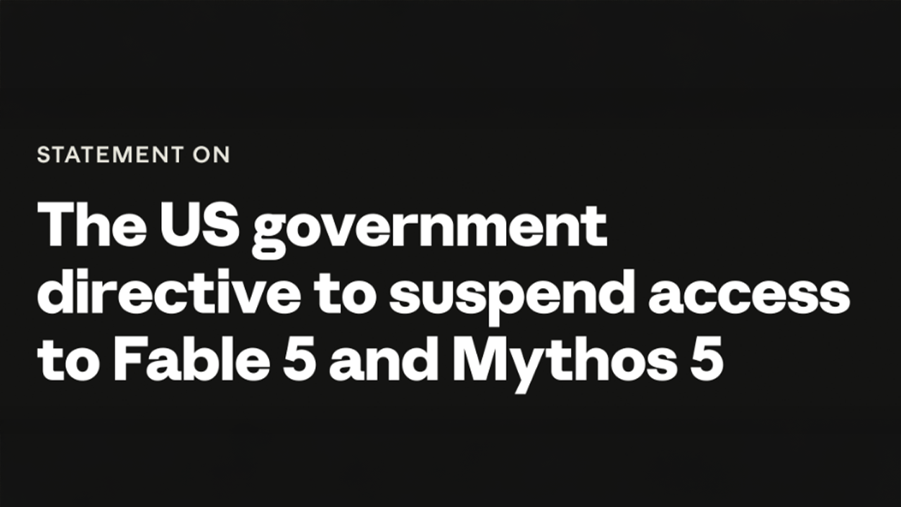 Anthropic Disables Fable 5 and Mythos 5 Worldwide After US National Security Order